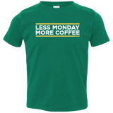 T-Shirts Kelly / 2T Less Monday More Coffee Toddler Premium T-Shirt