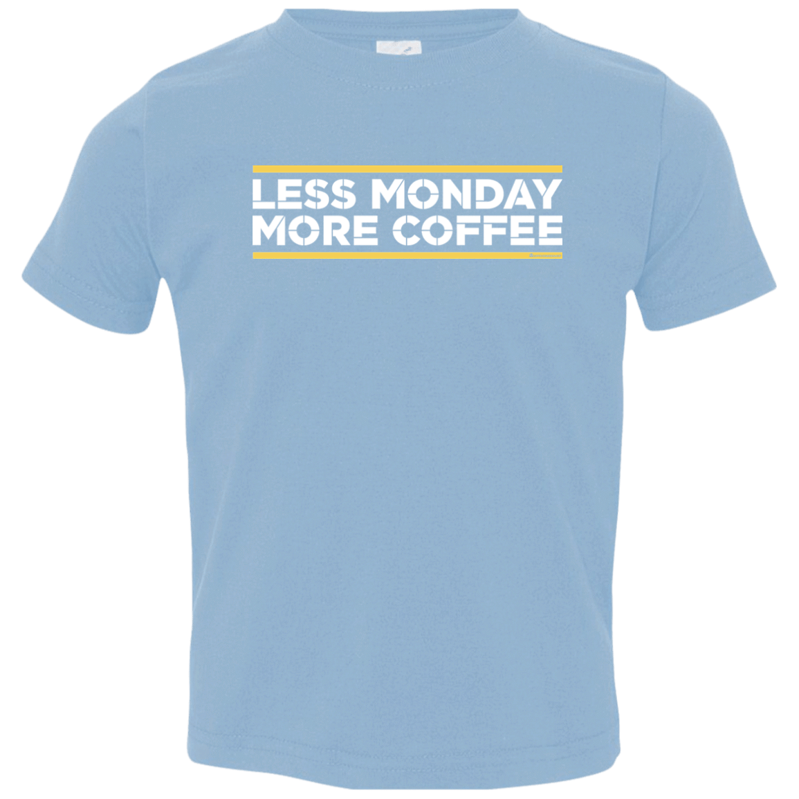 T-Shirts Light Blue / 2T Less Monday More Coffee Toddler Premium T-Shirt