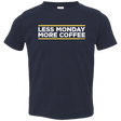 T-Shirts Navy / 2T Less Monday More Coffee Toddler Premium T-Shirt