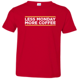 T-Shirts Red / 2T Less Monday More Coffee Toddler Premium T-Shirt