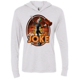 Life Is A Joke Triblend Long Sleeve Hoodie Tee