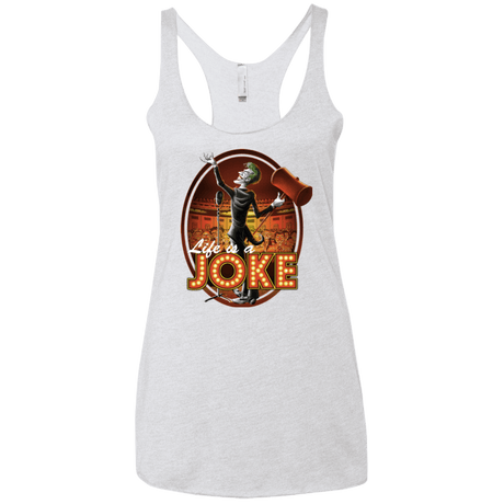 T-Shirts Heather White / X-Small Life Is A Joke Women's Triblend Racerback Tank