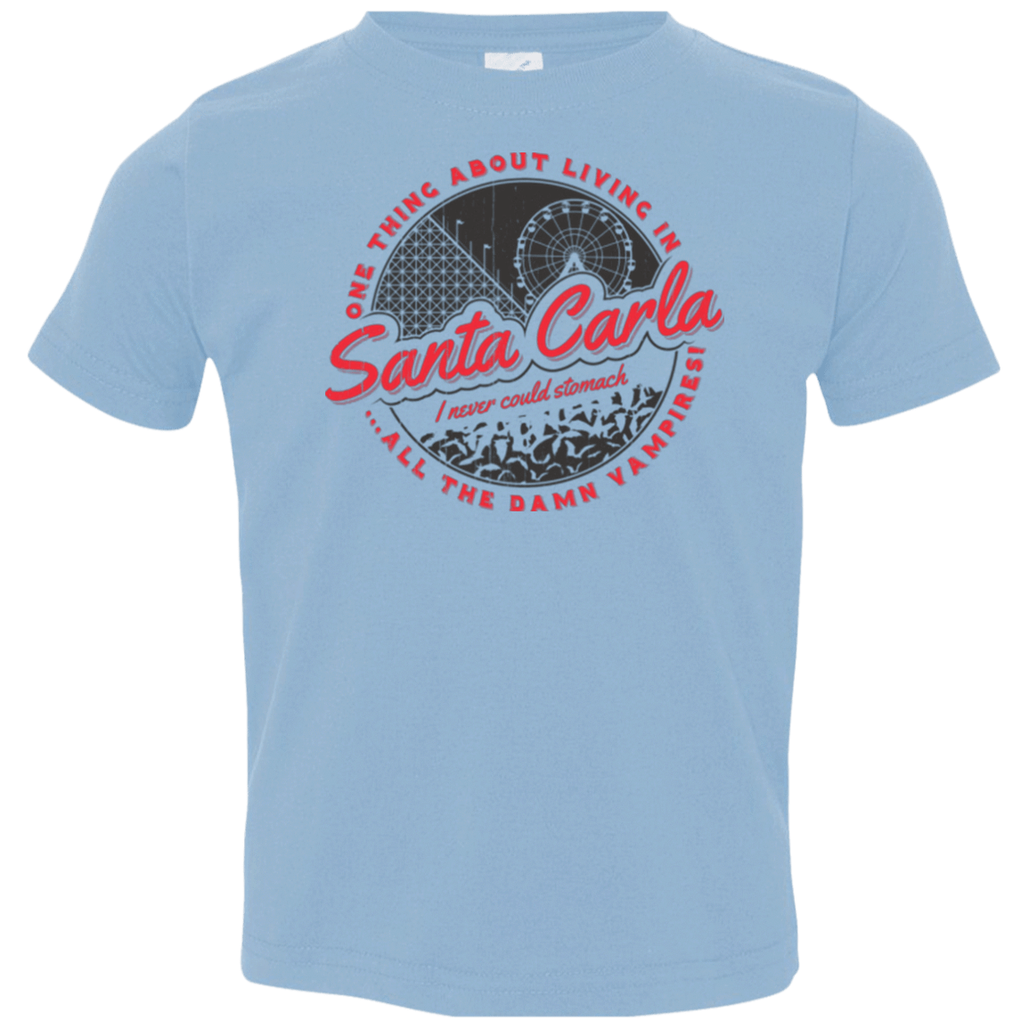 T-Shirts Light Blue / 2T Living in Santa Carla Toddler Premium T-Shirt