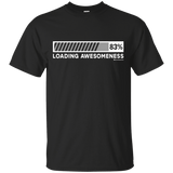 T-Shirts Black / Small Loading Awesomeness T-Shirt