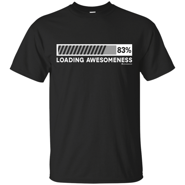 T-Shirts Black / Small Loading Awesomeness T-Shirt