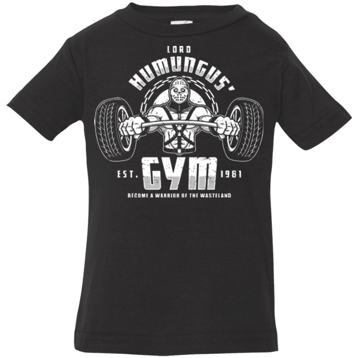 T-Shirts Black / 6 Months Lord Humungus' Gym Infant Premium T-Shirt