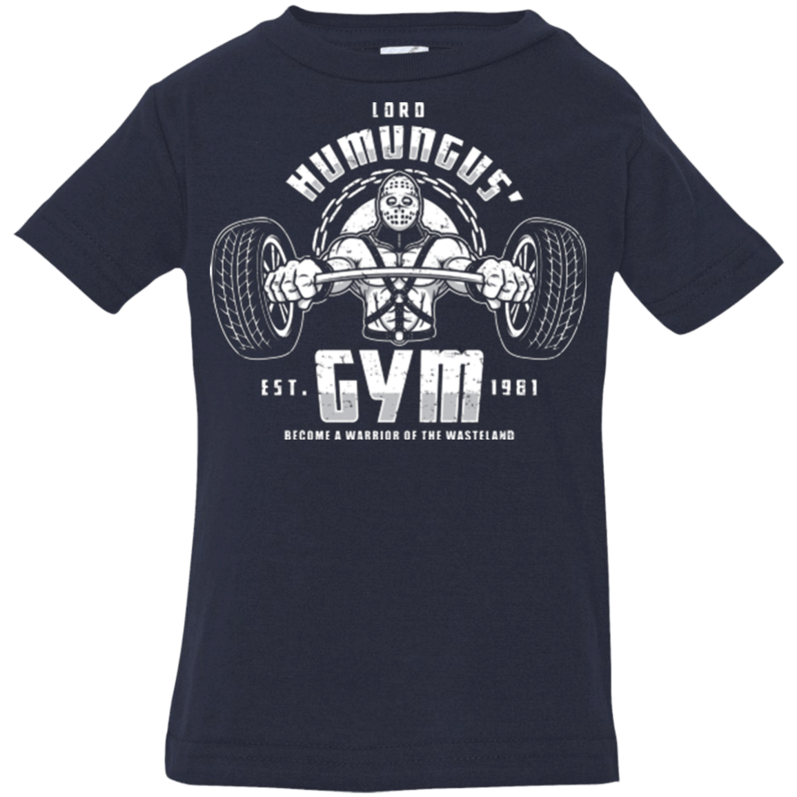 T-Shirts Navy / 6 Months Lord Humungus' Gym Infant Premium T-Shirt