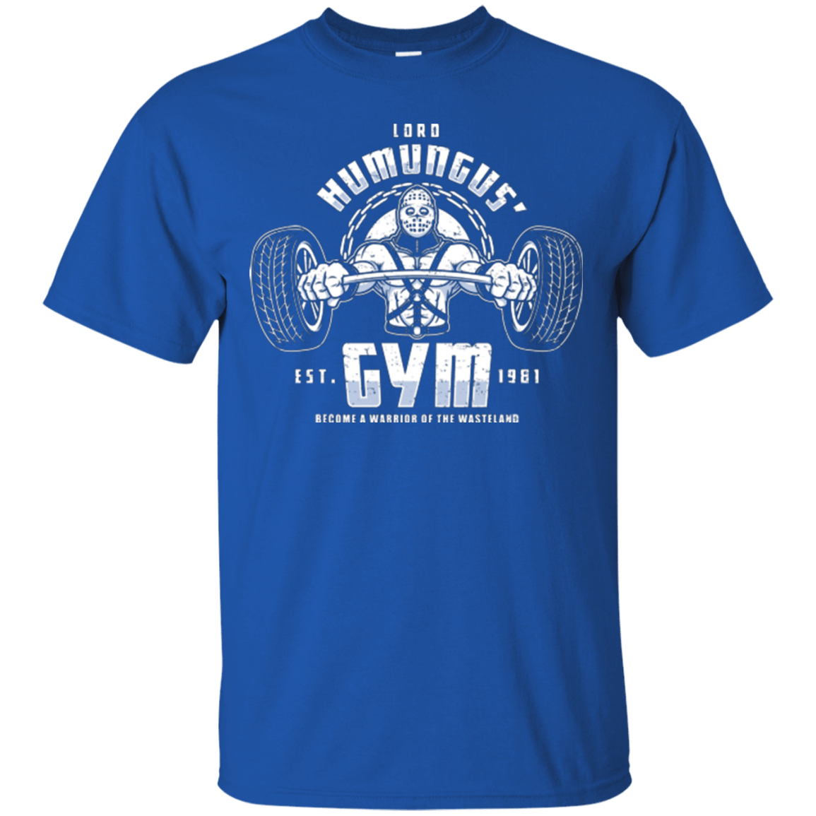 T-Shirts Royal / Small Lord Humungus' Gym T-Shirt