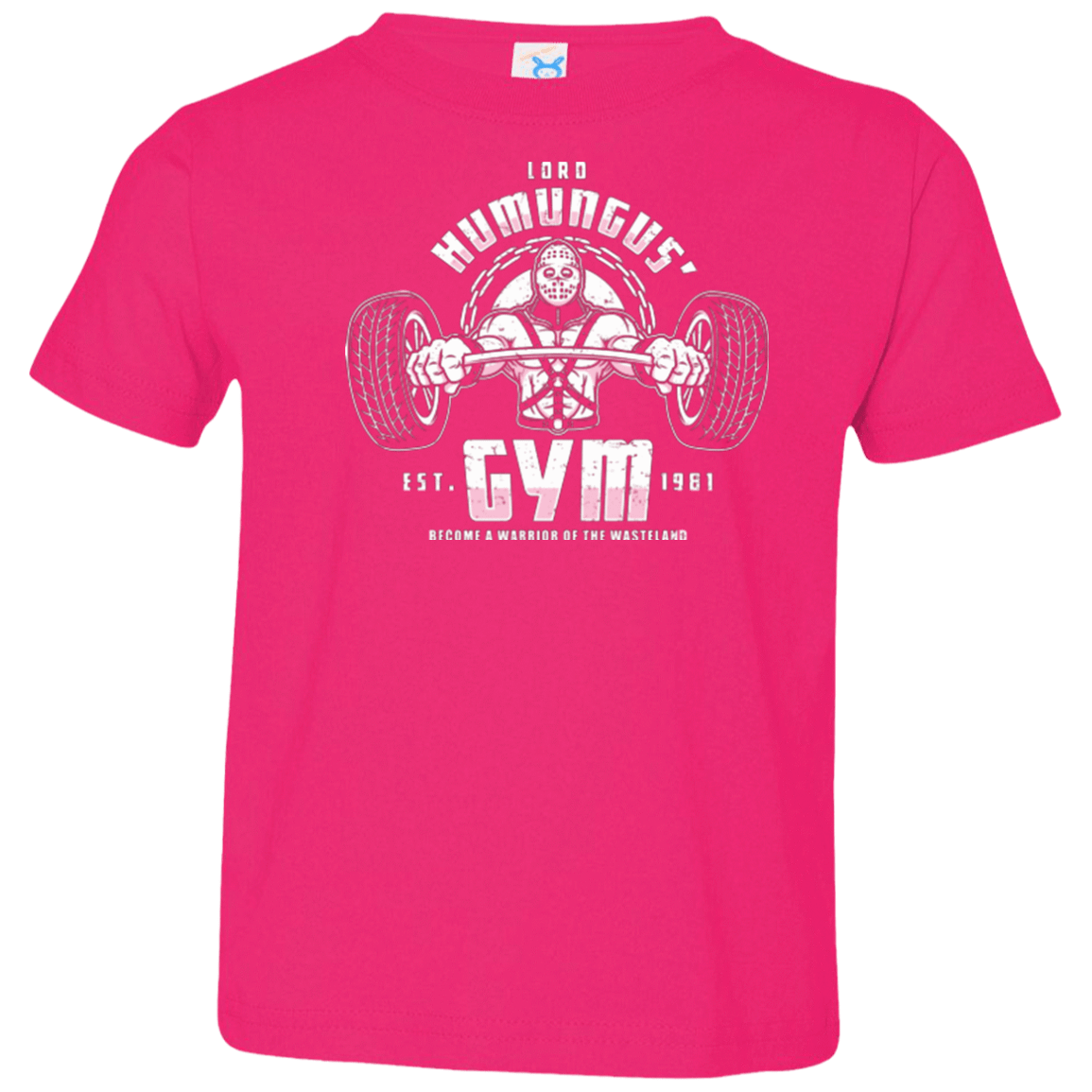 T-Shirts Hot Pink / 2T Lord Humungus' Gym Toddler Premium T-Shirt