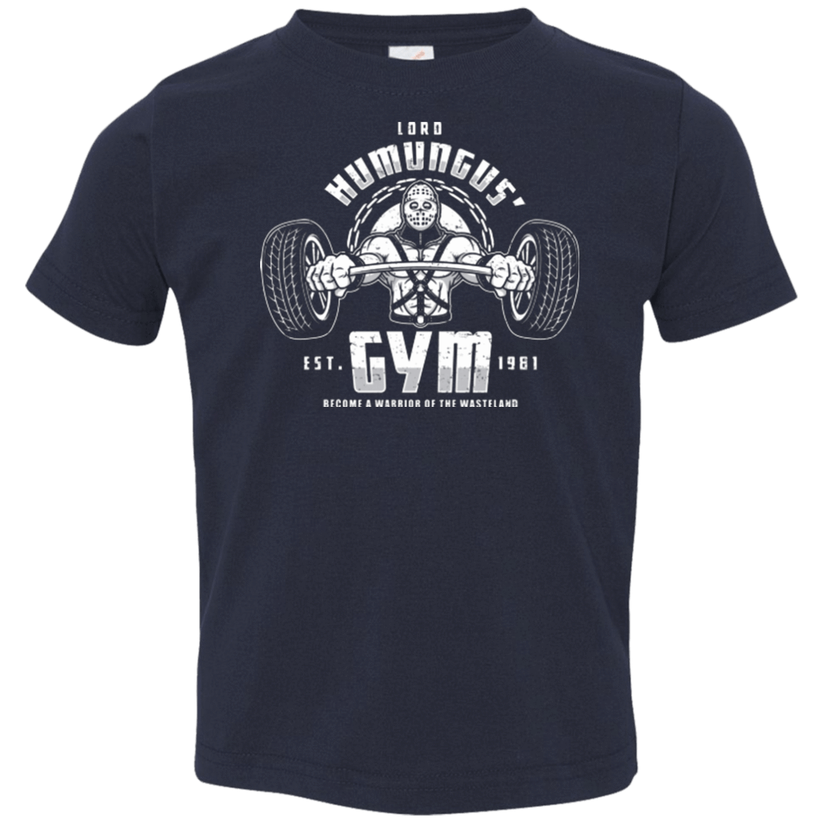 T-Shirts Navy / 2T Lord Humungus' Gym Toddler Premium T-Shirt