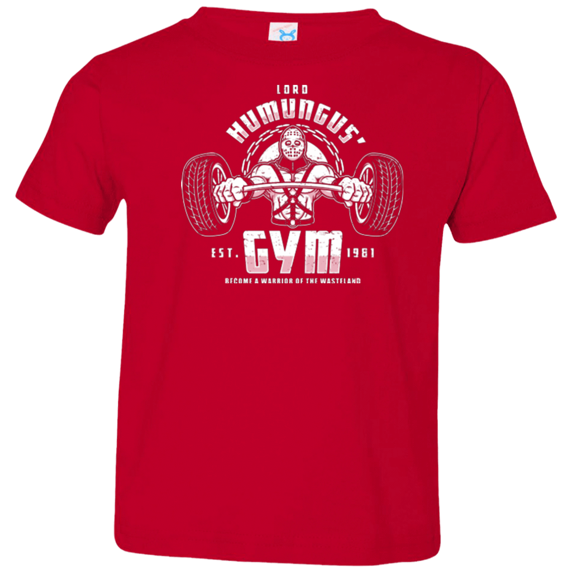 T-Shirts Red / 2T Lord Humungus' Gym Toddler Premium T-Shirt