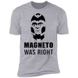 T-Shirts Heather Grey / S Magneto Was Right Men's Premium T-Shirt