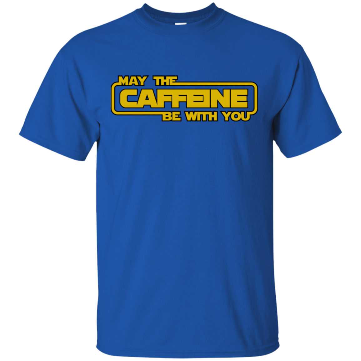 T-Shirts Royal / S May the Caffeine Be with You T-Shirt