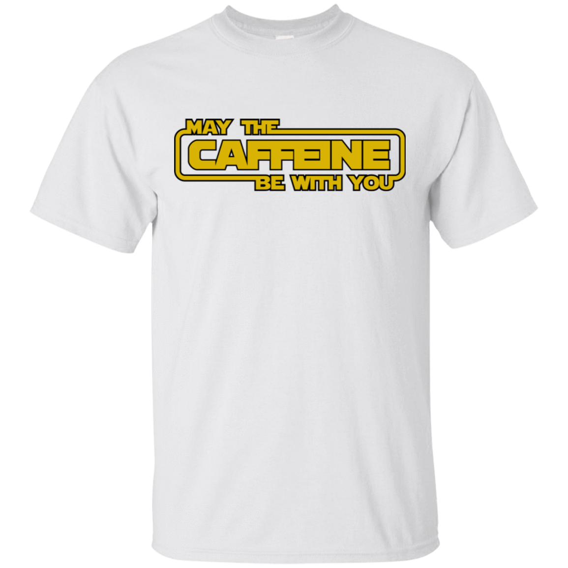 T-Shirts White / S May the Caffeine Be with You T-Shirt