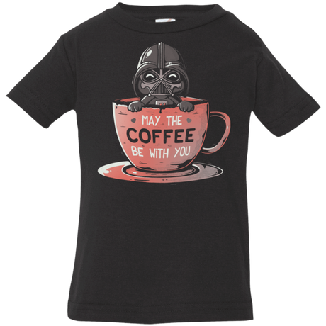 T-Shirts Black / 6 Months May The Coffee Be With You Infant Premium T-Shirt