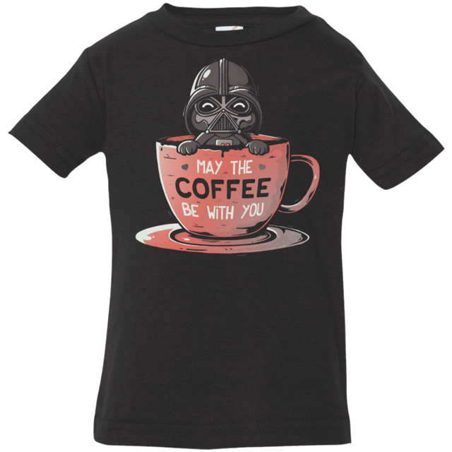 T-Shirts Black / 6 Months May The Coffee Be With You Infant Premium T-Shirt