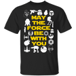 T-Shirts Black / S May The Force Be With You T-Shirt