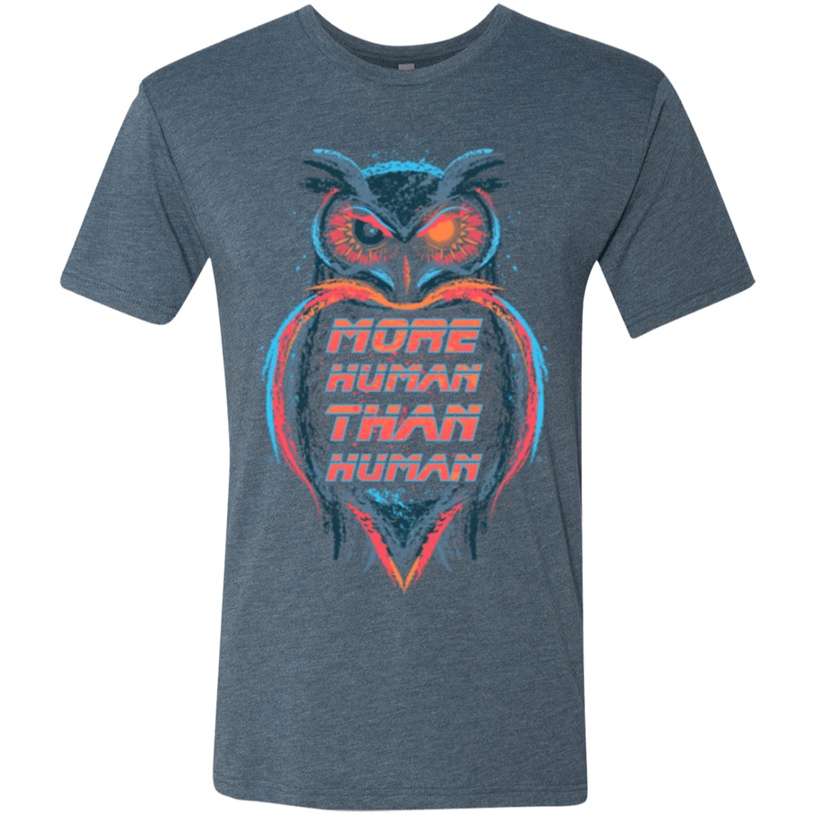 T-Shirts Indigo / Small More Human than Human Men's Triblend T-Shirt