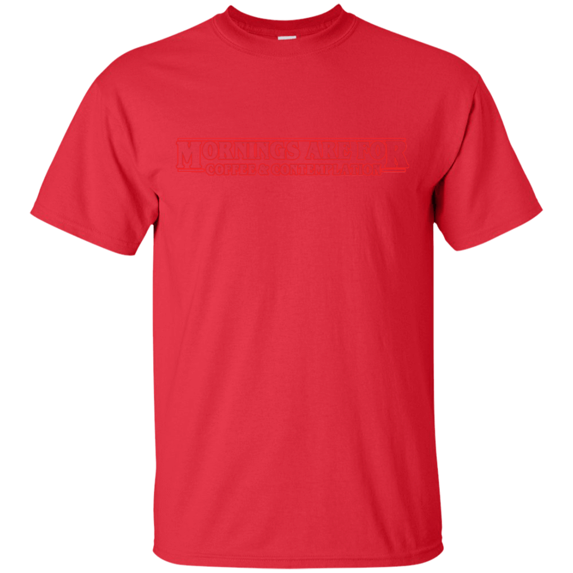 T-Shirts Red / S Mornings are for Coffee and Contemplation T-Shirt