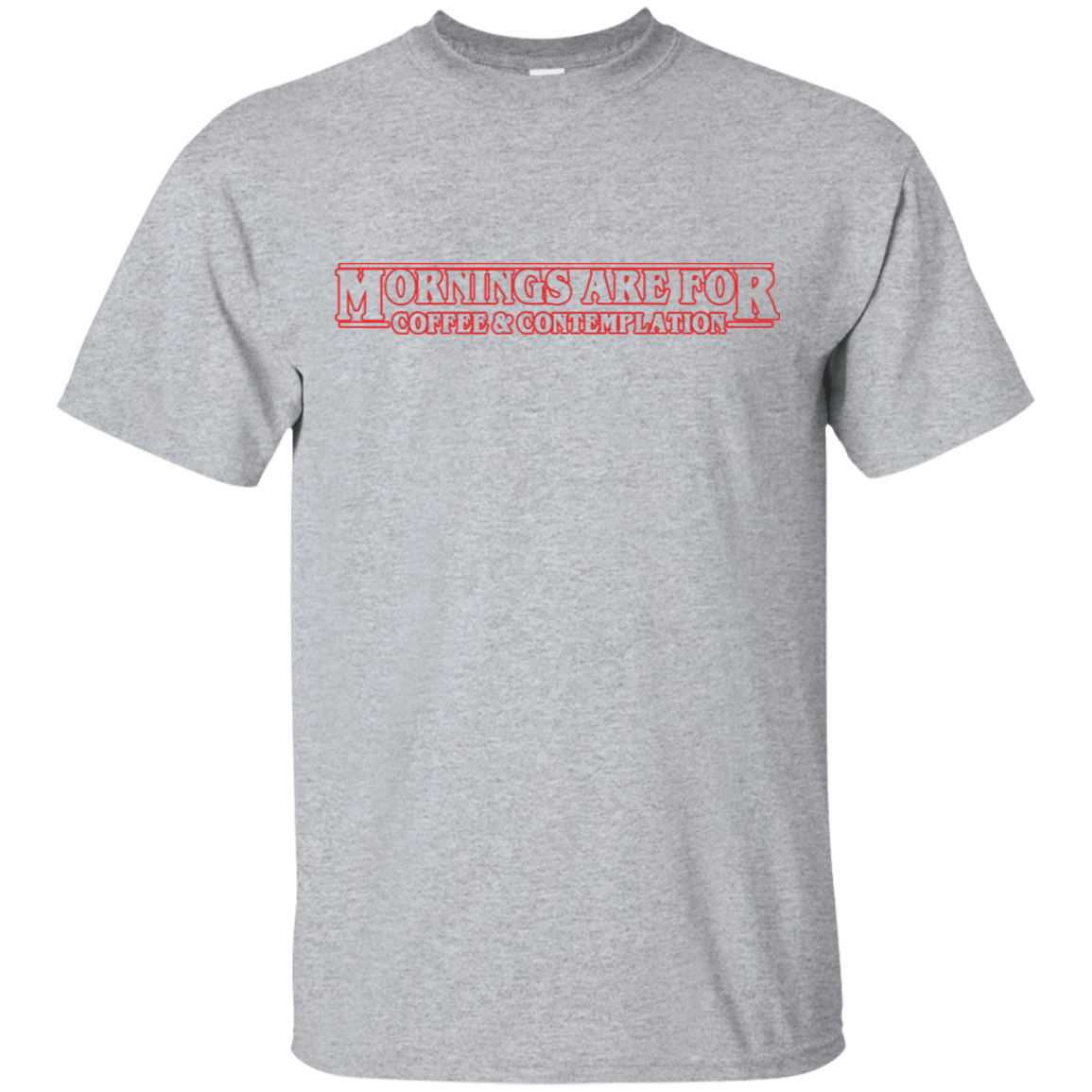 T-Shirts Sport Grey / S Mornings are for Coffee and Contemplation T-Shirt