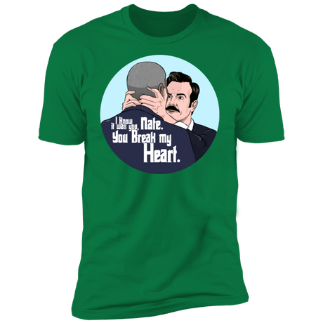 T-Shirts Kelly Green / S Nate, You Break my Heart Men's Premium T-Shirt