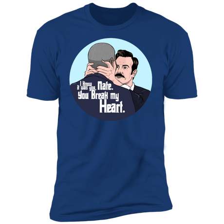 T-Shirts Royal / S Nate, You Break my Heart Men's Premium T-Shirt
