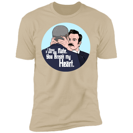 T-Shirts Sand / S Nate, You Break my Heart Men's Premium T-Shirt