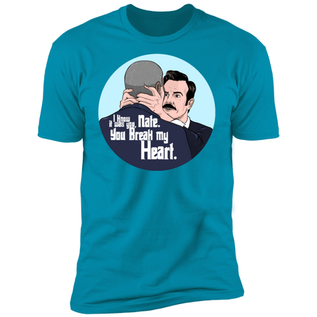 T-Shirts Turquoise / S Nate, You Break my Heart Men's Premium T-Shirt