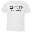 T-Shirts White / 2T Need Caffeine Toddler Premium T-Shirt