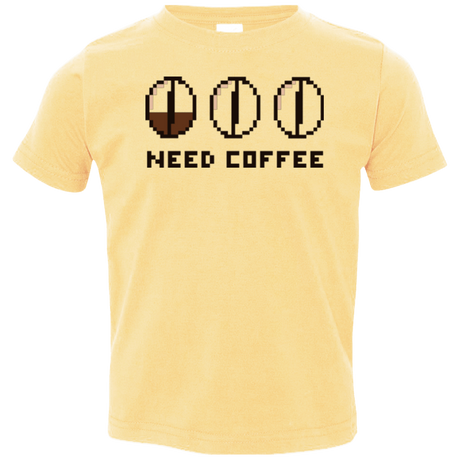 T-Shirts Butter / 2T Need Coffee Toddler Premium T-Shirt