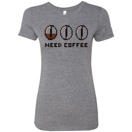 T-Shirts Premium Heather / Small Need Coffee Women's Triblend T-Shirt