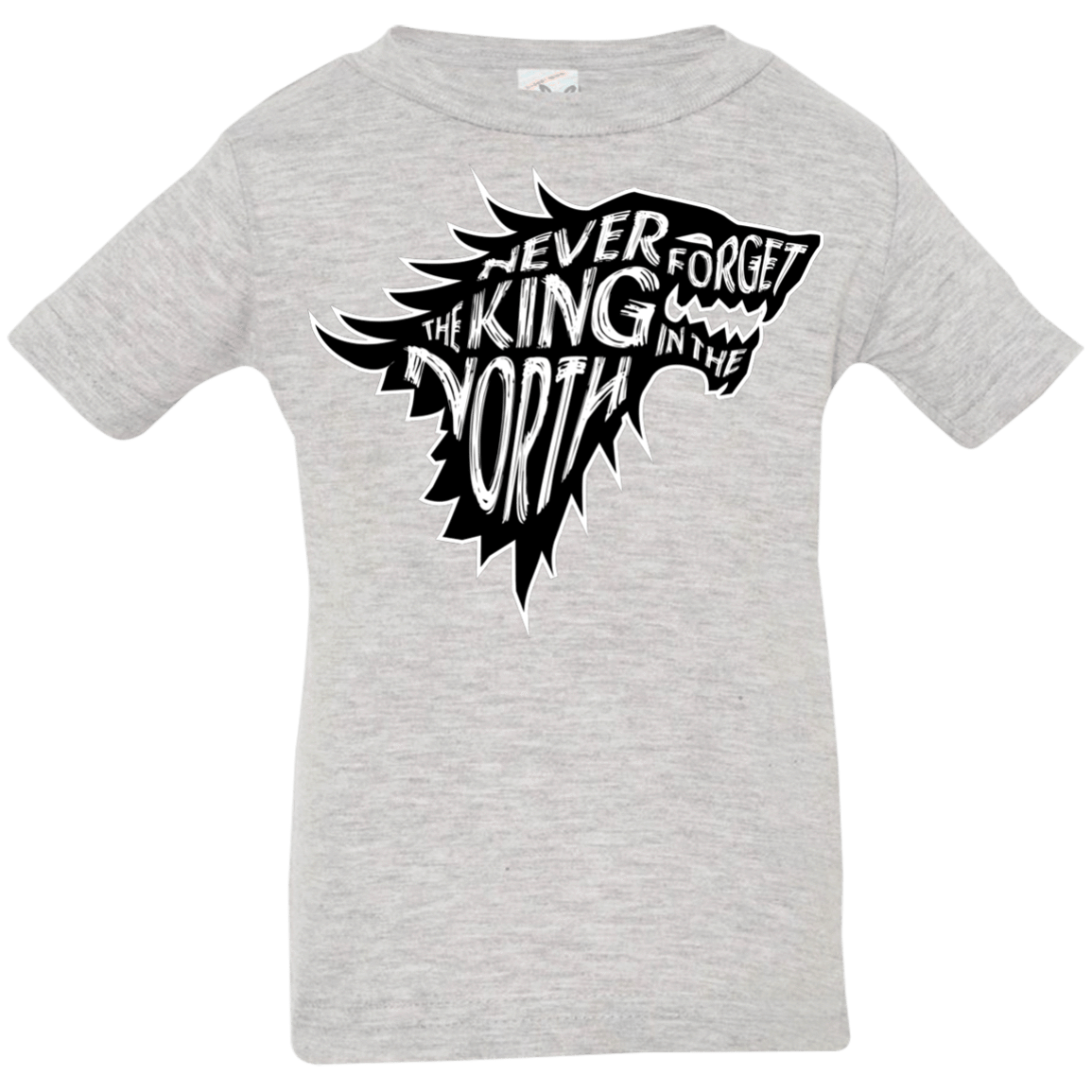 T-Shirts Heather Grey / 6 Months Never Forget The King In The North Infant Premium T-Shirt
