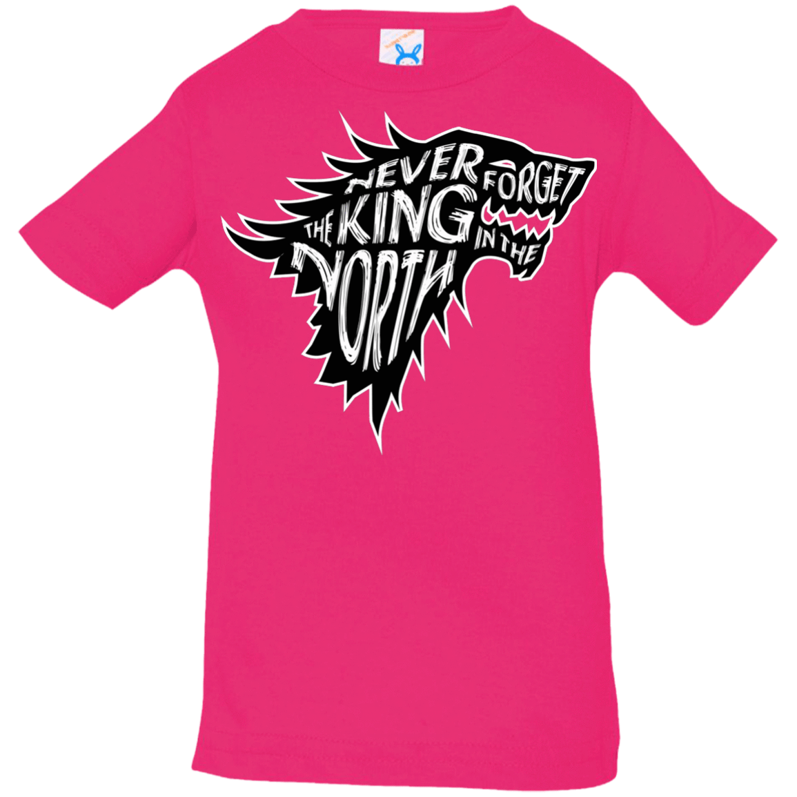 T-Shirts Hot Pink / 6 Months Never Forget The King In The North Infant Premium T-Shirt