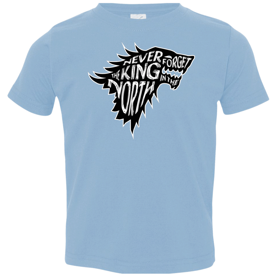 T-Shirts Light Blue / 2T Never Forget The King In The North Toddler Premium T-Shirt