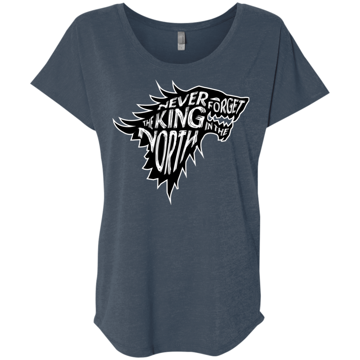 T-Shirts Indigo / X-Small Never Forget The King In The North Triblend Dolman Sleeve