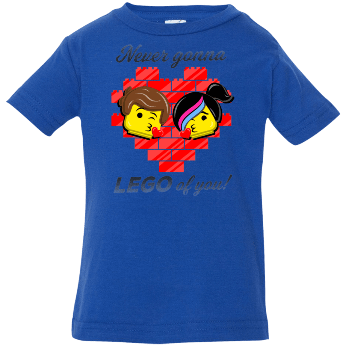 T-Shirts Royal / 6 Months Never LEGO of You Infant Premium T-Shirt