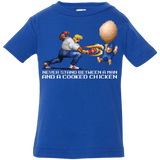 T-Shirts Royal / 6 Months Never Stand Between A Man And A Cooked Chicken Infant Premium T-Shirt
