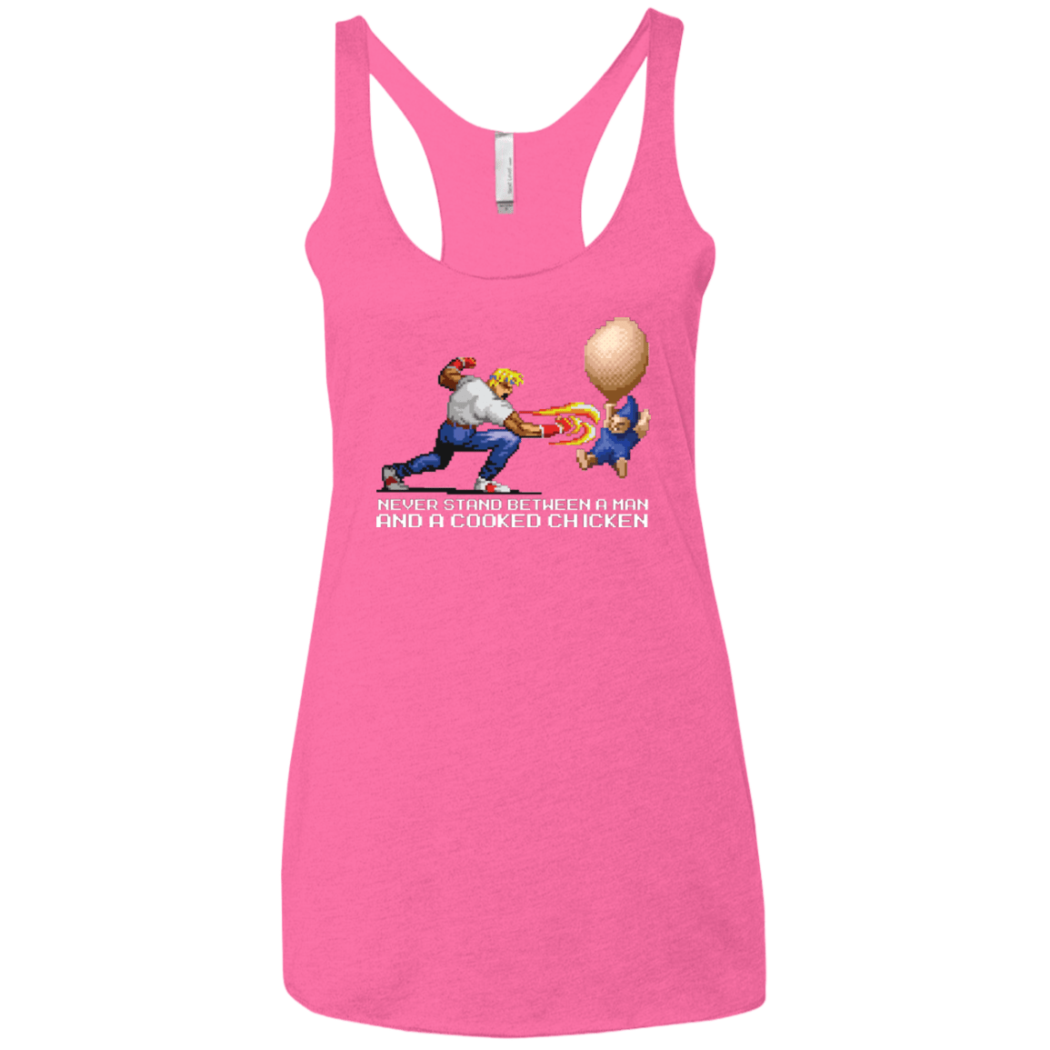 T-Shirts Vintage Pink / X-Small Never Stand Between A Man And A Cooked Chicken Women's Triblend Racerback Tank