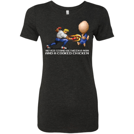 T-Shirts Vintage Black / Small Never Stand Between A Man And A Cooked Chicken Women's Triblend T-Shirt