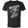 T-Shirts Vintage Black / S No Days Off Men's Triblend T-Shirt