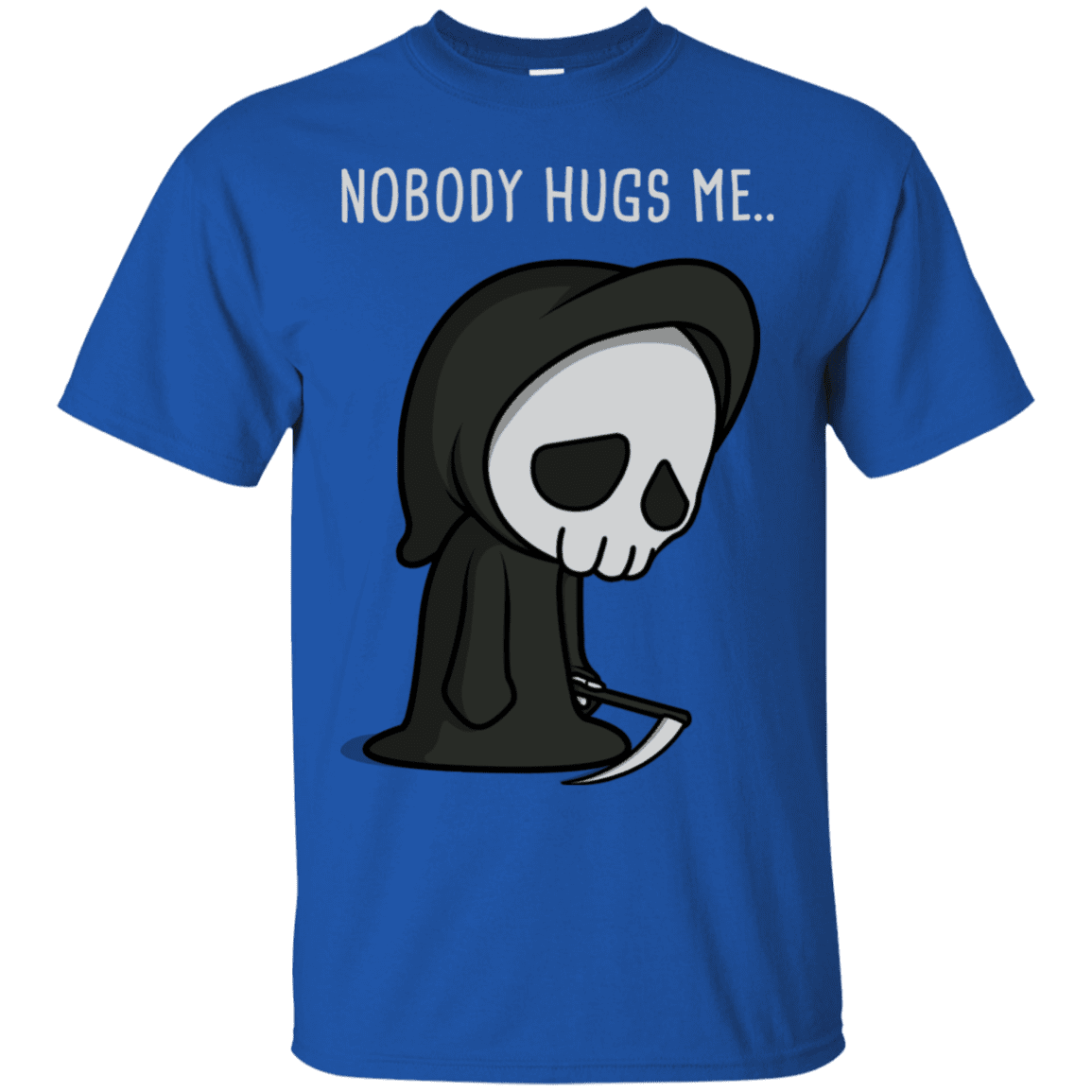 T-Shirts Royal / S Nobody Hugs Me T-Shirt