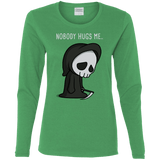 T-Shirts Irish Green / S Nobody Hugs Me Women's Long Sleeve T-Shirt