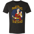 T-Shirts Vintage Black / S Not All Princesses Need to be Saved Men's Triblend T-Shirt