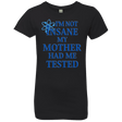 T-Shirts Black / YXS Not insane Girls Premium T-Shirt