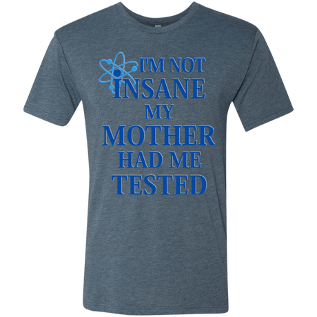 T-Shirts Indigo / Small Not insane Men's Triblend T-Shirt