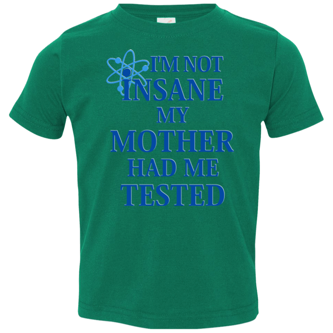 T-Shirts Kelly / 2T Not insane Toddler Premium T-Shirt