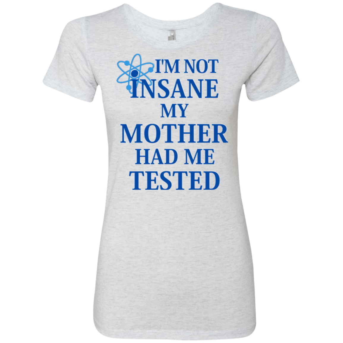 T-Shirts Heather White / Small Not insane Women's Triblend T-Shirt