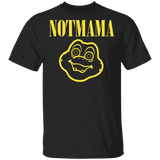 T-Shirts Black / S Not Mama T-Shirt