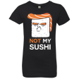 T-Shirts Black / YXS Not My Sushi Girls Premium T-Shirt