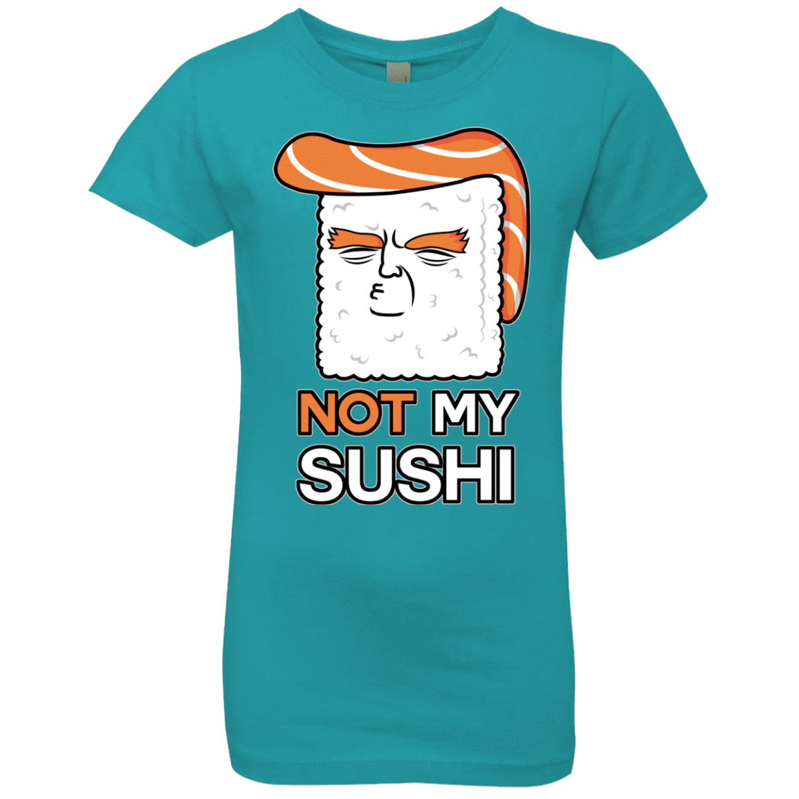 T-Shirts Tahiti Blue / YXS Not My Sushi Girls Premium T-Shirt